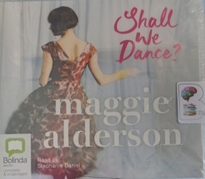 Shall We Dance? written by Maggie Alderson performed by Stephanie Daniel on Audio CD (Unabridged)